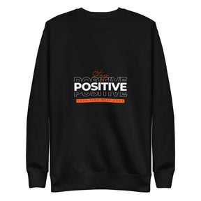 STAY POSITIVE - Unisex Premium Sweatshirt - TRIPLE-A