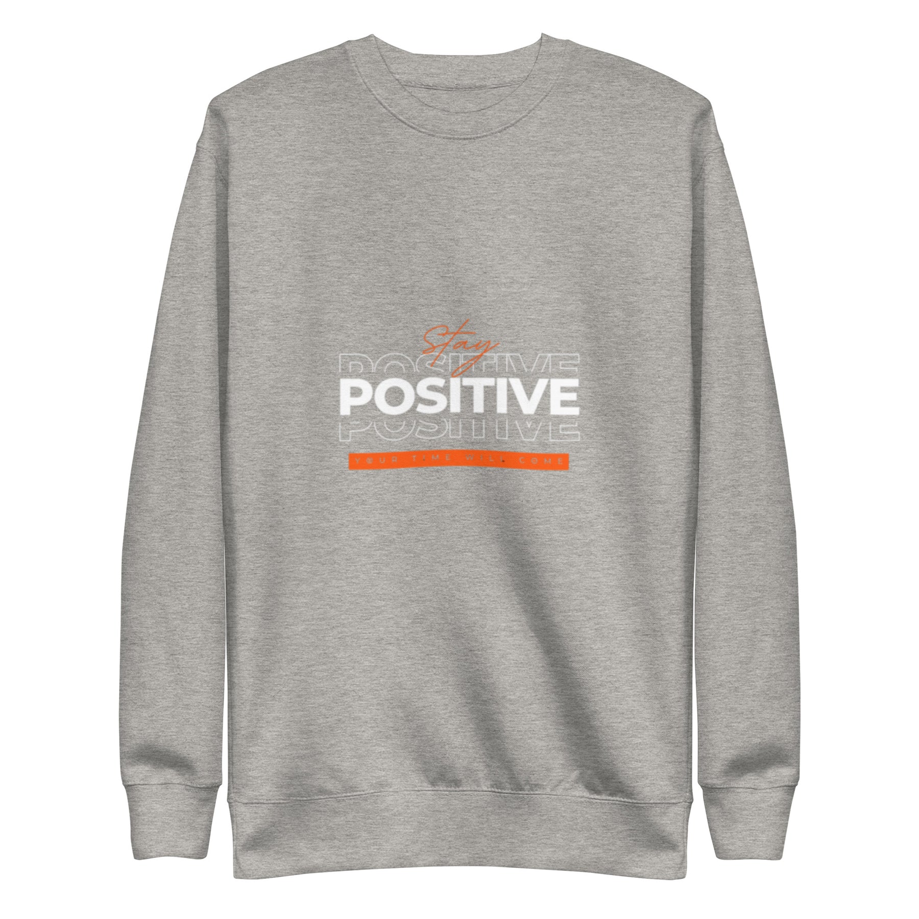 STAY POSITIVE - Unisex Premium Sweatshirt - TRIPLE-A