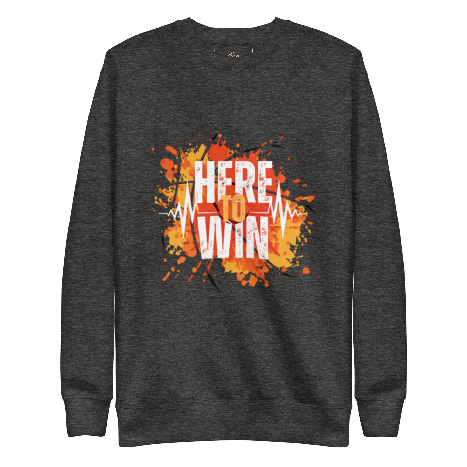 HERE TO WIN- Unisex Premium Sweatshirt