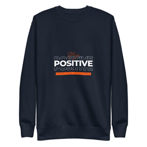 STAY POSITIVE - Unisex Premium Sweatshirt - TRIPLE-A