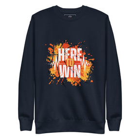 HERE TO WIN- Unisex Premium Sweatshirt