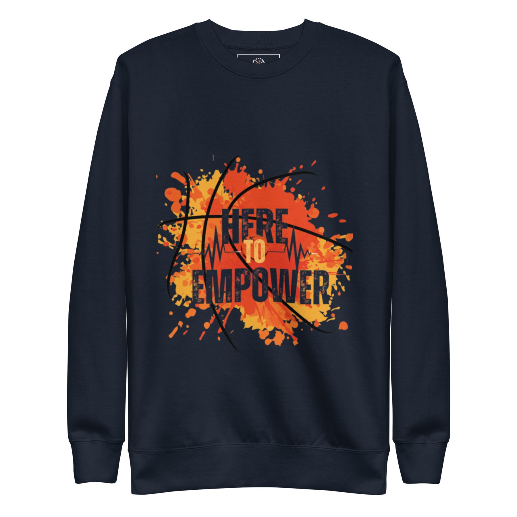 HERE TO EMPOWER- Unisex Premium Sweatshirt